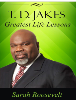 TD Jakes_ 70 Greatest Life Lessons - Sarah Roosevelt (1).pdf
